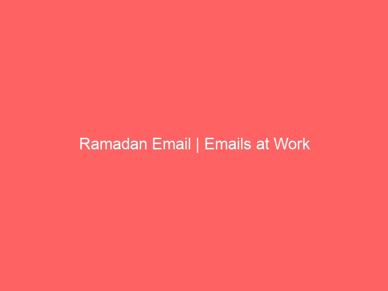 Ramadan Email | Emails at Work